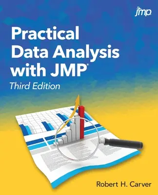 Gyakorlati adatelemzés JMP-vel, harmadik kiadás - Practical Data Analysis with JMP, Third Edition