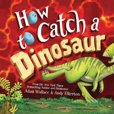 Hogyan fogjunk el egy dinoszauruszt - How to Catch a Dinosaur