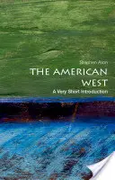 Az amerikai nyugat: A Very Short Introduction - The American West: A Very Short Introduction