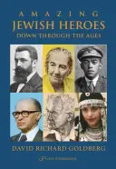 Csodálatos zsidó hősök: Az idők folyamán - Amazing Jewish Heroes: Down Through the Ages