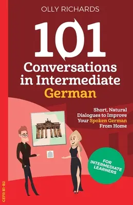 101 társalgás középfokú német nyelven - 101 Conversations in Intermediate German