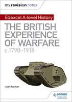 Az én revíziós jegyzeteim: Edexcel A-level History: A brit hadviselés tapasztalatai, 1790-1918 körül - My Revision Notes: Edexcel A-level History: The British Experience of Warfare, c1790-1918