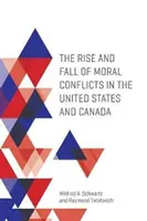 Az erkölcsi konfliktusok felemelkedése és bukása az Egyesült Államokban és Kanadában - The Rise and Fall of Moral Conflicts in the United States and Canada