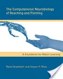 Az elérés és a mutogatás számítógépes neurobiológiája: A motoros tanulás alapja - The Computational Neurobiology of Reaching and Pointing: A Foundation for Motor Learning