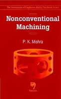 Nem hagyományos megmunkálás - Nonconventional Machining