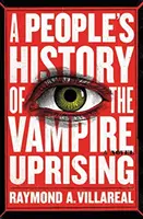 A vámpírfelkelés népi története - A People's History of the Vampire Uprising