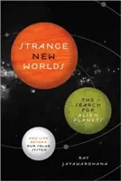 Furcsa új világok: Az idegen bolygók és a Naprendszeren túli élet kutatása - Strange New Worlds: The Search for Alien Planets and Life Beyond Our Solar System