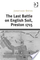 Az utolsó csata angol földön, Preston 1715 - The Last Battle on English Soil, Preston 1715