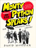 Monty Python Speaks! Felülvizsgált és frissített kiadás - A teljes szóbeli történet - Monty Python Speaks! Revised and Updated Edition - The Complete Oral History