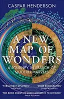 A csodák új térképe: Utazás a modern csodák nyomában - A New Map of Wonders: A Journey in Search of Modern Marvels