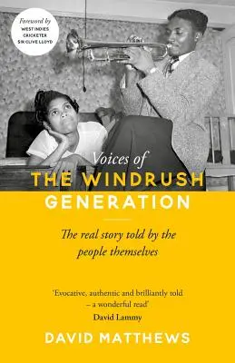 A Windrush-generáció hangjai: A valódi történet, amelyet maguk az emberek mesélnek el - Voices of the Windrush Generation: The Real Story Told by the People Themselves