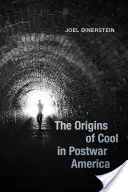 A menőség eredete a háború utáni Amerikában - The Origins of Cool in Postwar America