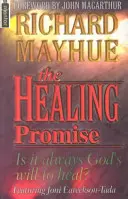 A gyógyító ígéret: Mindig Isten akarata a gyógyítás? - The Healing Promise: Is It Always God's Will to Heal?