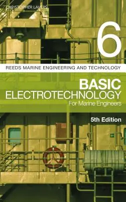 Nádasok 6. kötet: Alapvető elektrotechnika tengerészmérnökök számára - Reeds Vol 6: Basic Electrotechnology for Marine Engineers