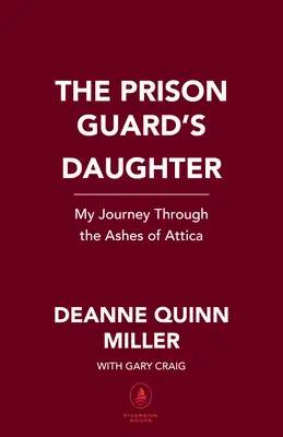 A börtönőr lánya: Utazásom Attica hamvain keresztül - The Prison Guard's Daughter: My Journey Through the Ashes of Attica