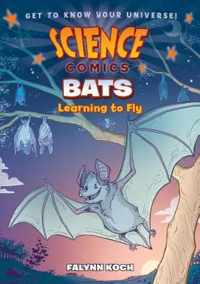 Tudományos képregények: Denevérek: Repülni tanulnak - Science Comics: Bats: Learning to Fly