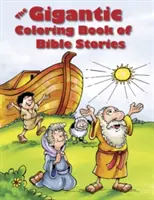 A bibliai történetek óriási színezőkönyve - The Gigantic Coloring Book of Bible Stories