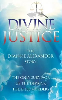 Isteni igazságszolgáltatás: Dianne Alexander története - Divine Justice: The Dianne Alexander Story