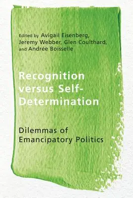 Elismerés kontra önmeghatározás: Az emancipációs politika dilemmái - Recognition Versus Self-Determination: Dilemmas of Emancipatory Politics