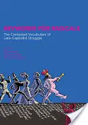 Kulcsszavak radikálisoknak: A későkapitalista harc vitatott szókincse - Keywords for Radicals: The Contested Vocabulary of Late-Capitalist Struggle