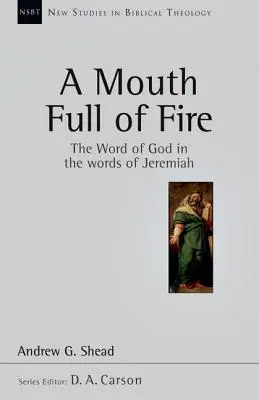 Tűzzel teli száj: Isten szava Jeremiás szavaiban - A Mouth Full of Fire: The Word of God in the Words of Jeremiah