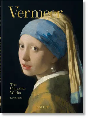 Vermeer. a teljes művek. 40. kiadás. - Vermeer. the Complete Works. 40th Ed.