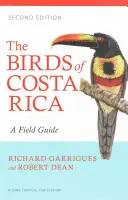 A Costa Rica madarai: A Field Guide - The Birds of Costa Rica: A Field Guide