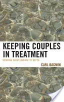 A párok kezelésben tartása: A felszíntől a mélységig - Keeping Couples in Treatment: Working from Surface to Depth