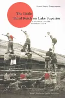 A kis Harmadik Birodalom a Felső-tónál: A kanadai internálótábor története R - The Little Third Reich on Lake Superior: A History of Canadian Internment Camp R