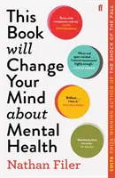 Ez a könyv megváltoztatja a lelki egészségről alkotott véleményét - Utazás a pszichiátria szívébe - This Book Will Change Your Mind About Mental Health - A journey into the heartland of psychiatry