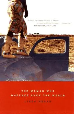 A nő, aki a világ felett őrködik: A Native Memoir - The Woman Who Watches Over the World: A Native Memoir