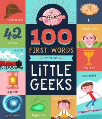 100 első szó kis kockáknak - 100 First Words for Little Geeks