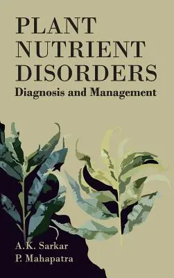 Plant Nutrient Disorders: Diagnosis and Management: Diagnózis és kezelése - Plant Nutrient Disorders: Diagnosis and Management: Diagnosis and Management