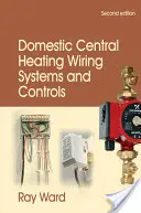 Háztartási központi fűtési vezetékrendszerek és vezérlések - Domestic Central Heating Wiring Systems and Controls