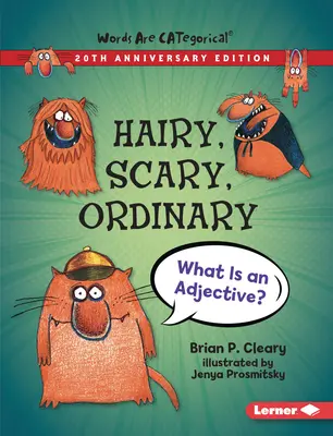 Szőrös, ijesztő, közönséges, 20. évfordulós kiadás: What Is an Adjective? - Hairy, Scary, Ordinary, 20th Anniversary Edition: What Is an Adjective?