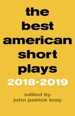 A legjobb amerikai rövid színdarabok 2018-2019 - The Best American Short Plays 2018-2019