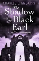 A fekete gróf árnyéka - Egy Leo Moran-gyilkossági krimi - Shadow of the Black Earl - A Leo Moran Murder Mystery