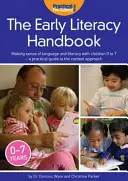 Early Literacy Handbook - Making Sense of Language and Literacy with Children Birth to Seven - a Practical Guide to the Context Approach