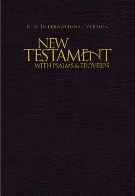 NIV, Újszövetség Zsoltárokkal és Példabeszédekkel, Zsebméretű, Paperback, Fekete színben - NIV, New Testament with Psalms and Proverbs, Pocket-Sized, Paperback, Black