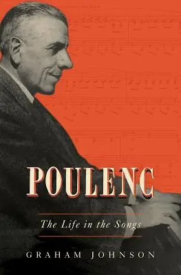 Poulenc: Az élet a dalokban - Poulenc: The Life in the Songs