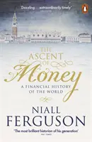 A pénz felemelkedése - A világ pénzügyi története - Ascent of Money - A Financial History of the World