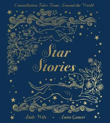 Csillagtörténetek: Csillagképmesék a világ minden tájáról - Star Stories: Constellation Tales from Around the World