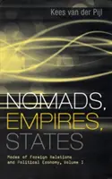 Nomádok, birodalmak, államok: A külkapcsolatok és a politikai gazdaságtan módszerei, I. kötet - Nomads, Empires, States: Modes of Foreign Relations and Political Economy, Volume I