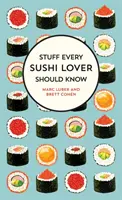 Amit minden sushi-rajongónak tudnia kell - Stuff Every Sushi Lover Should Know