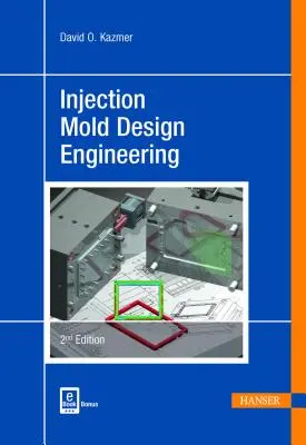 Fröccsöntőszerszámok tervezése 2e - Injection Mold Design Engineering 2e