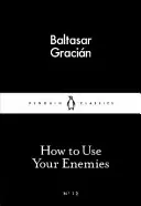 Hogyan használd fel az ellenségeidet - How to Use Your Enemies