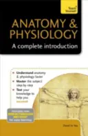 Anatómia és élettan: Teljes bevezetés - Anatomy & Physiology: A Complete Introduction