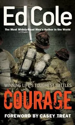 Bátorság: Az élet legnehezebb csatáinak megnyerése - Courage: Winning Life's Toughest Battles