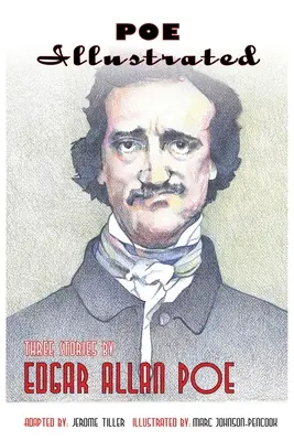 Poe Illustrated: Három történet Edgar Allan Poe-tól - Poe Illustrated: Three Stories by Edgar Allan Poe