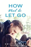 Hogyan ne engedjük el - How Not to Let Go